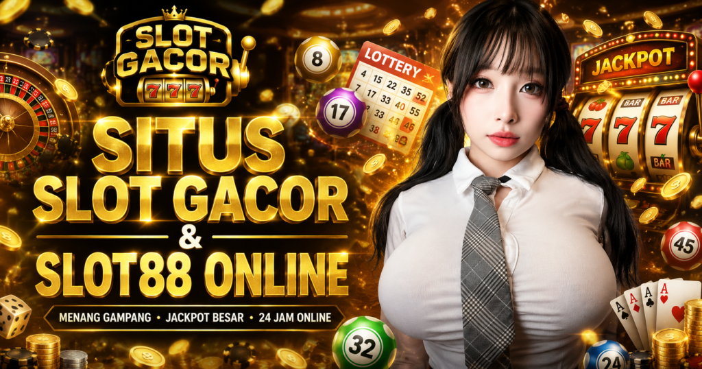 Temukan Situs Slot Gacor dan Slot88 Online Terbaik di Sini!